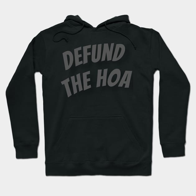 Defund the HOA Hoodie by martydub